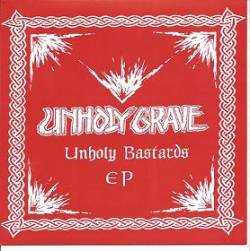 Unholy Grave : Unholy Bastards
